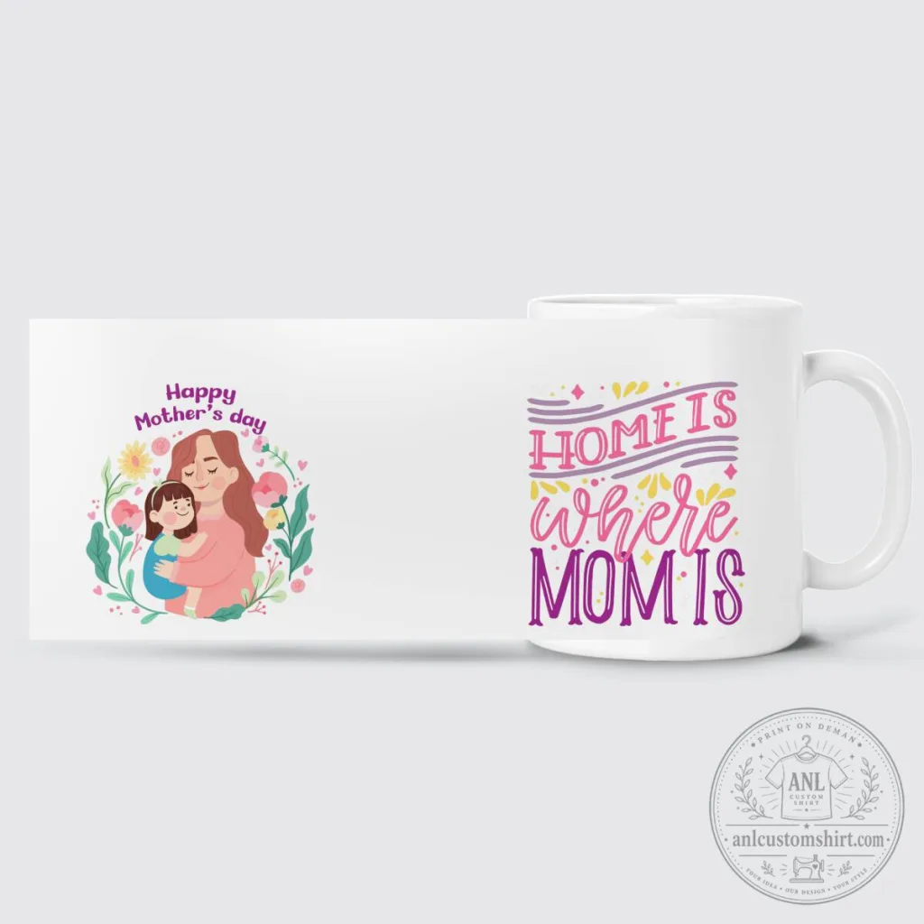 Home Is Where Mom Is Happy Mother's Day Floral Quote Coffee Mug Home Is Where Mom Is Happy Mother's Day Floral Quote Coffee Mug