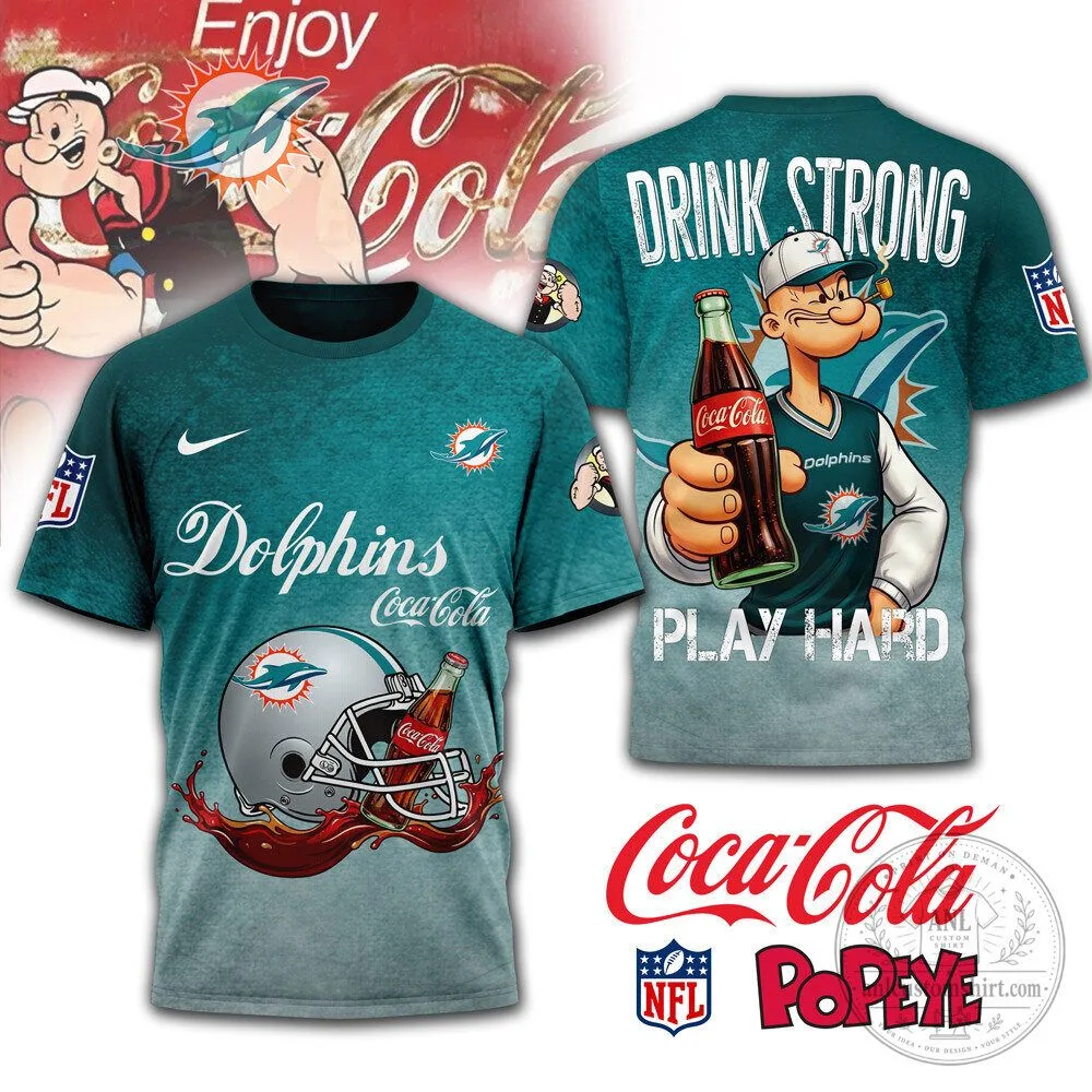 Miami Dolphins Popeye Coca-Cola Drink Strong Play Hard Football Fan T-Shirt
